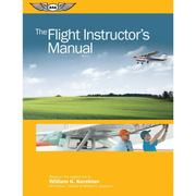 ASA The Flight Instructor’s Manual, Sixth Edition