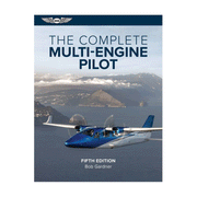 The Complete Multi-Engine Pilot, Fifth Edition by Bob Gardner image 0